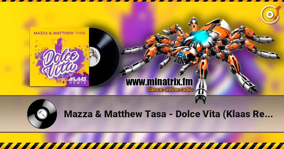 Mazza & Matthew Tasa - Dolce Vita (Klaas Remix) écouter en ligne en haute qualité | Minatrix.FM