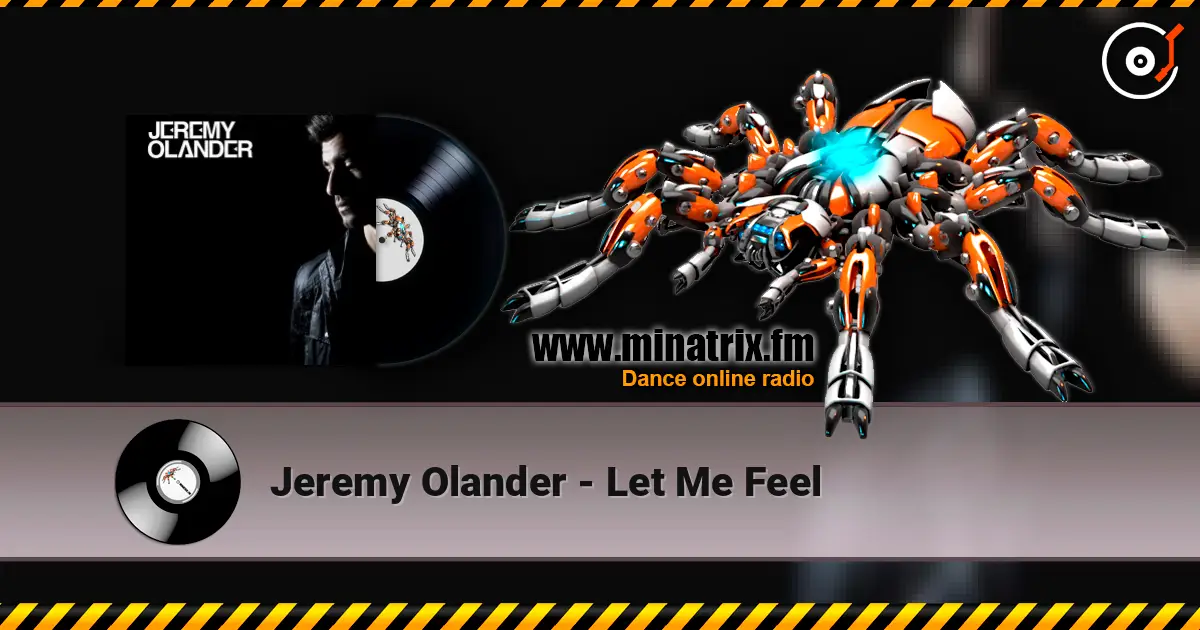 Jeremy Olander - Let Me Feel écouter en ligne en haute qualité | Minatrix.FM