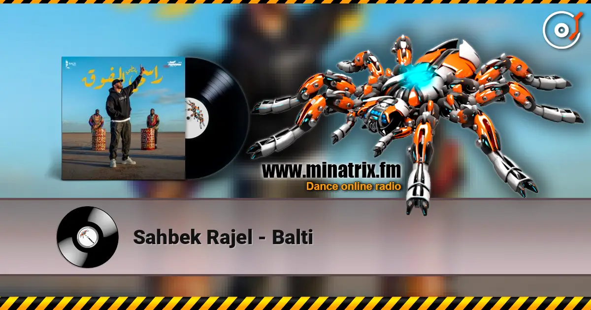 Sahbek Rajel - Balti écouter en ligne en haute qualité | Minatrix.FM
