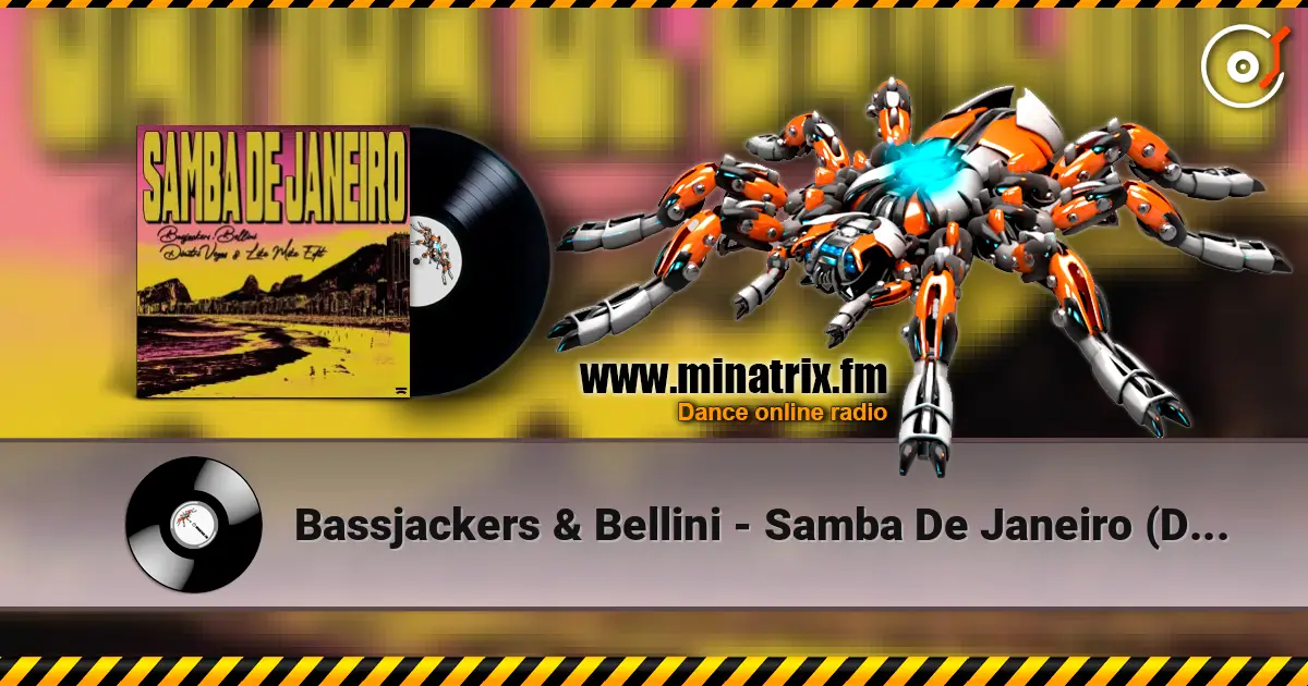 Bassjackers & Bellini - Samba De Janeiro (Dimitri Vegas & Like Mike Extended Edit) écouter en ligne en haute qualité | Minatrix.FM