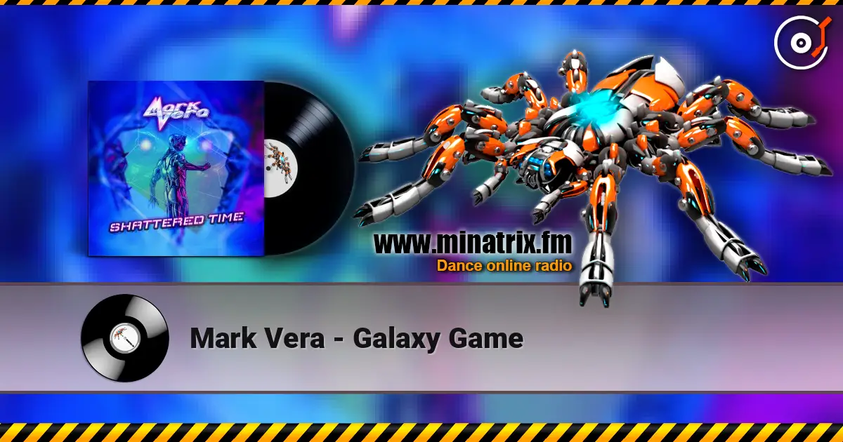 Mark Vera - Galaxy Game écouter en ligne en haute qualité | Minatrix.FM