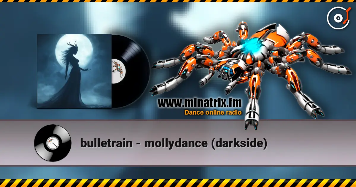 bulletrain - mollydance (darkside) écouter en ligne en haute qualité | Minatrix.FM