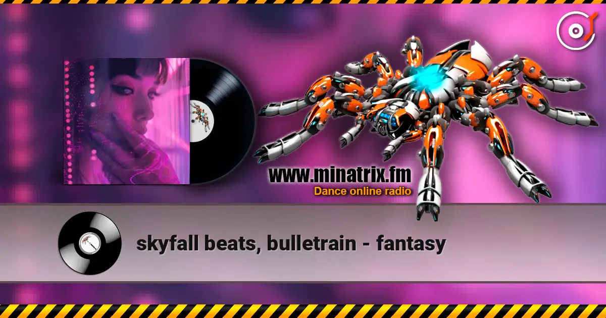 skyfall beats, bulletrain - fantasy écouter en ligne en haute qualité | Minatrix.FM