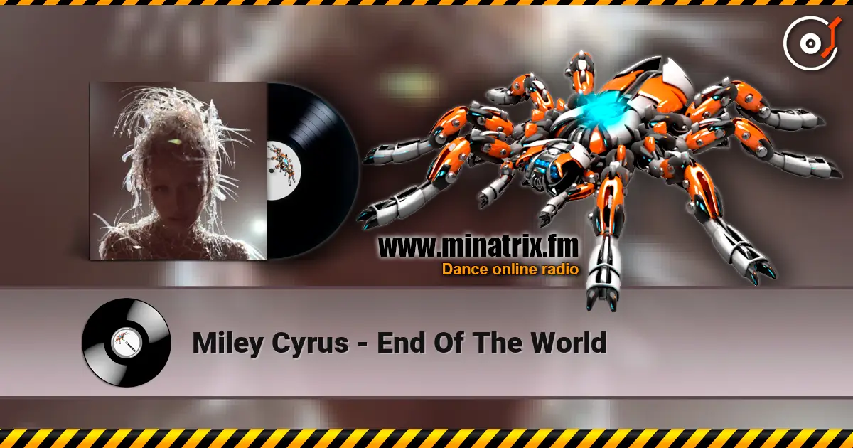 Miley Cyrus - End Of The World écouter en ligne en haute qualité | Minatrix.FM
