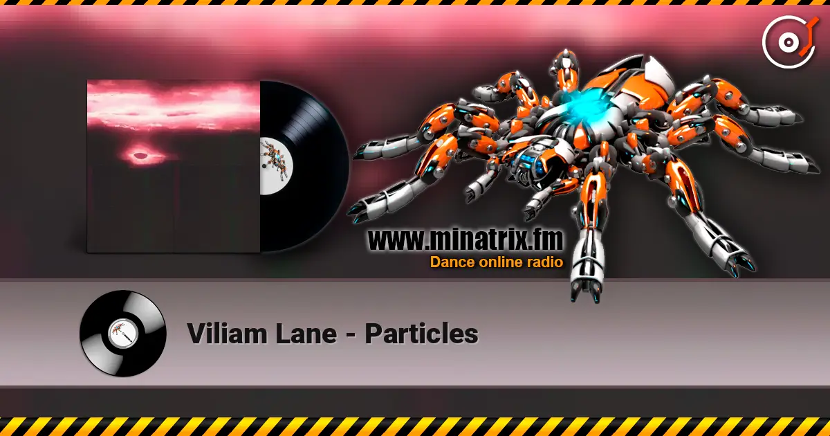Viliam Lane - Particles écouter en ligne en haute qualité | Minatrix.FM