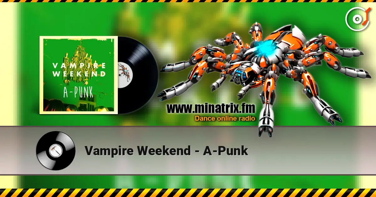 Vampire Weekend - A-Punk écouter en ligne en haute qualité | Minatrix.FM