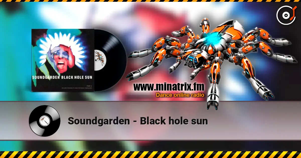 Soundgarden - Black hole sun écouter en ligne en haute qualité | Minatrix.FM