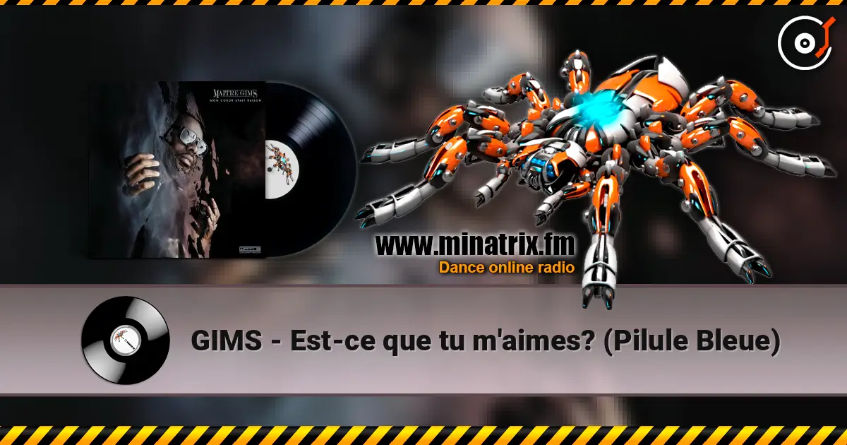 GIMS - Est-ce que tu m'aimes? (Pilule Bleue) écouter en ligne en haute qualité | Minatrix.FM
