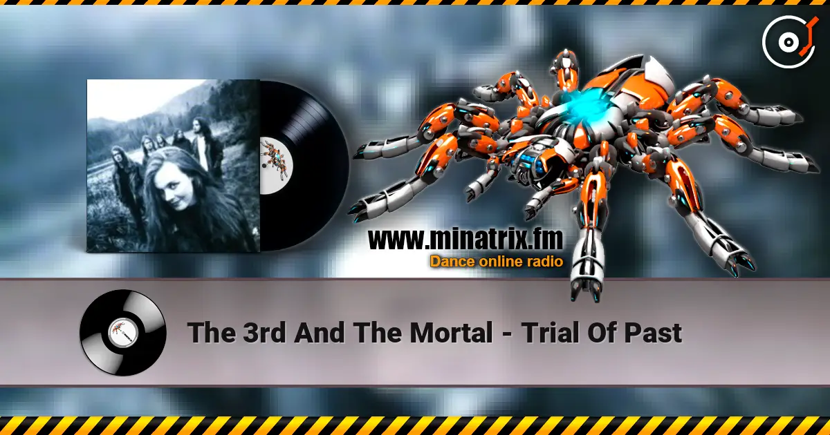 The 3rd And The Mortal - Trial Of Past écouter en ligne en haute qualité | Minatrix.FM