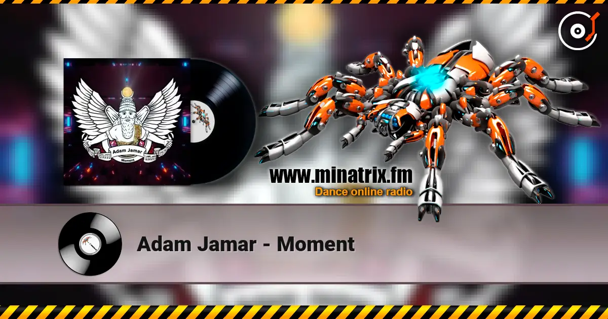 Adam Jamar - Moment écouter en ligne en haute qualité | Minatrix.FM