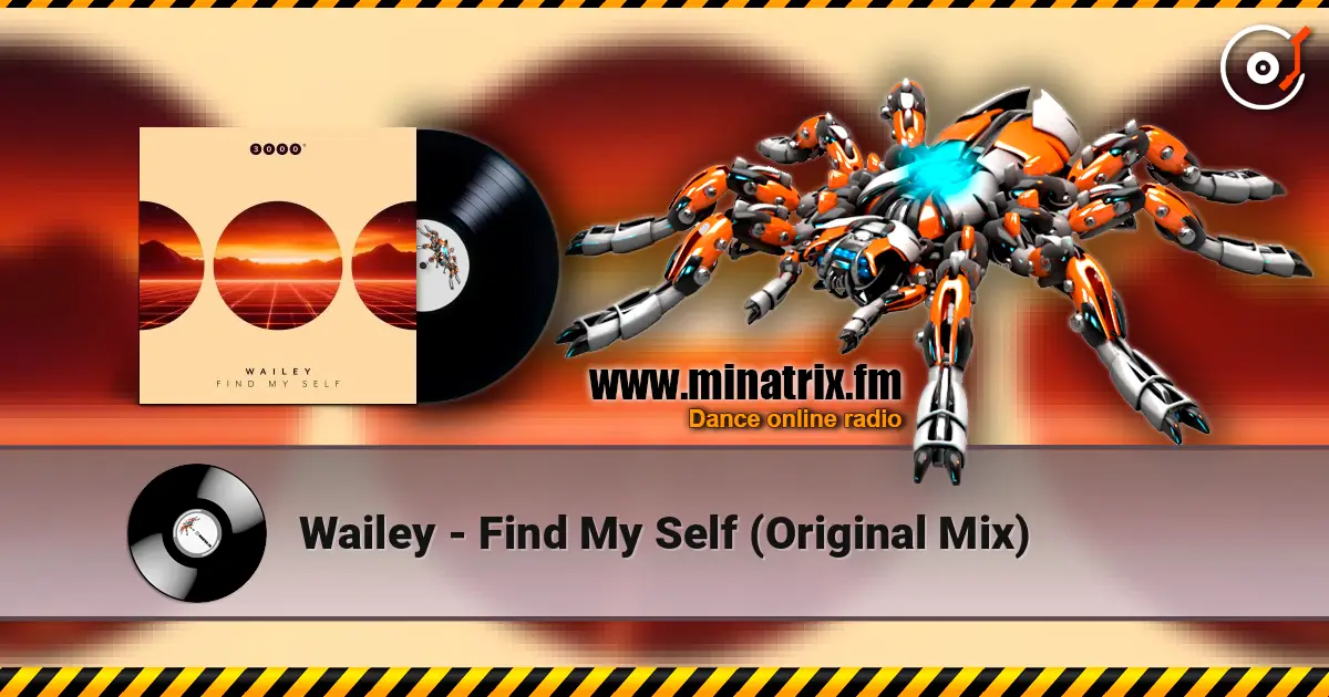 Wailey - Find My Self (Original Mix) écouter en ligne en haute qualité | Minatrix.FM