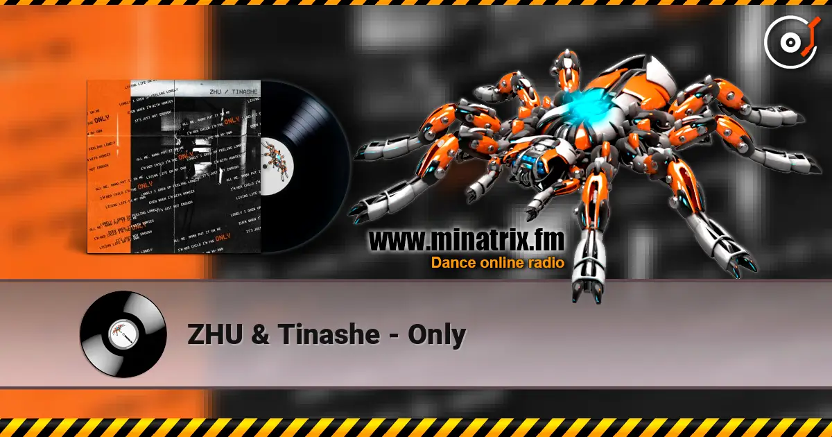 ZHU & Tinashe - Only écouter en ligne en haute qualité | Minatrix.FM