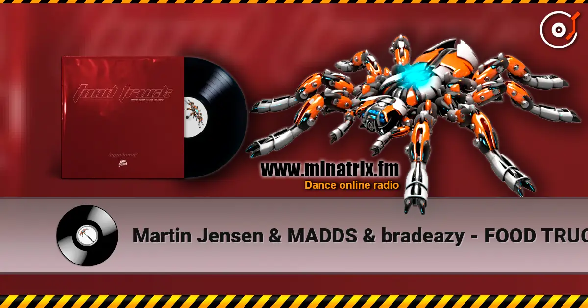 Martin Jensen & MADDS & bradeazy - FOOD TRUCK écouter en ligne en haute qualité | Minatrix.FM