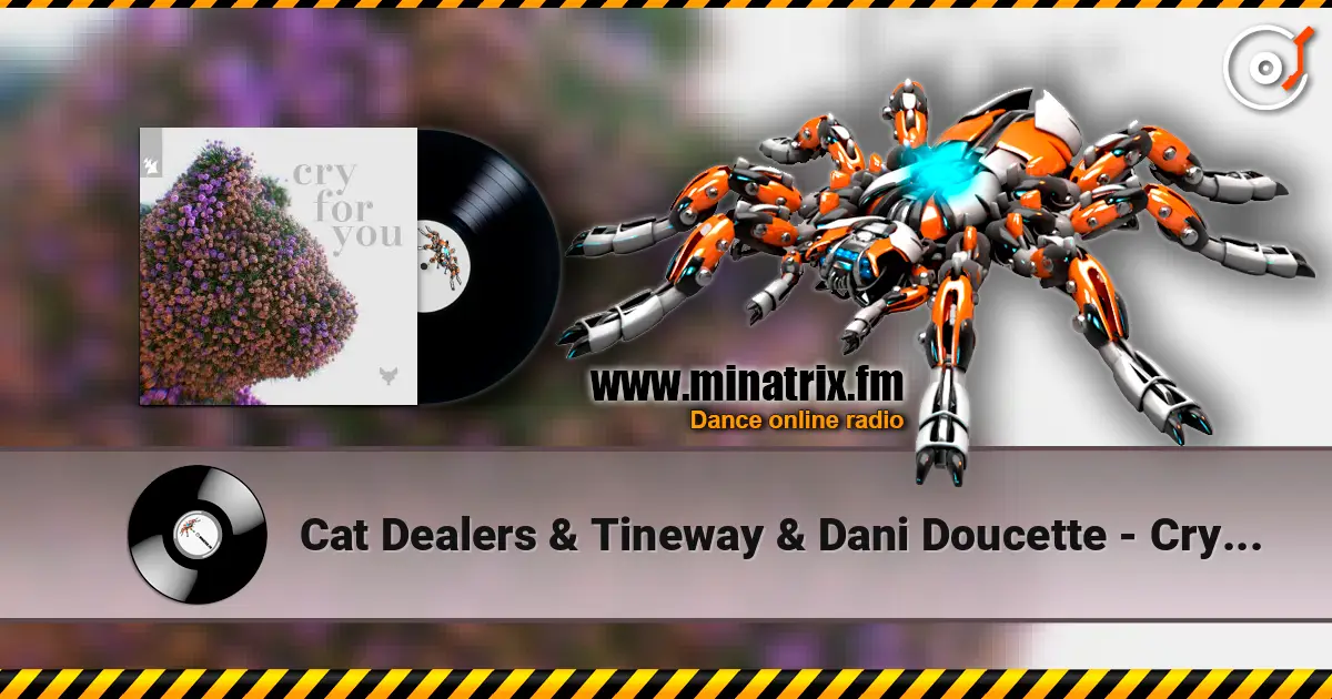 Cat Dealers & Tineway & Dani Doucette - Cry for You écouter en ligne en haute qualité | Minatrix.FM