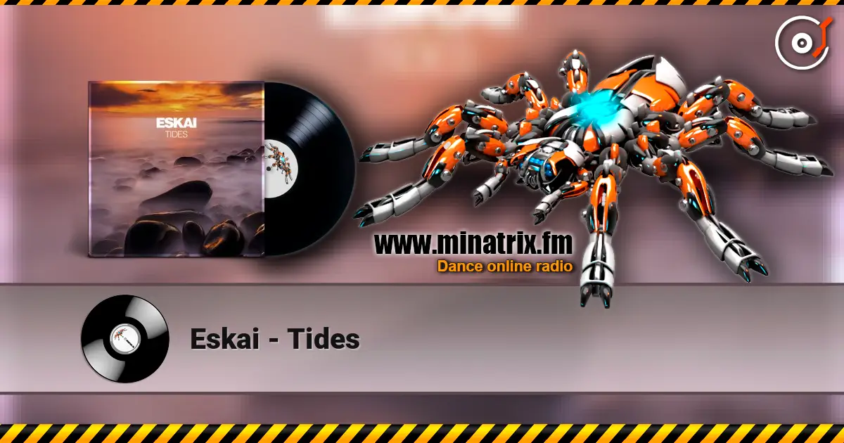 Eskai - Tides écouter en ligne en haute qualité | Minatrix.FM