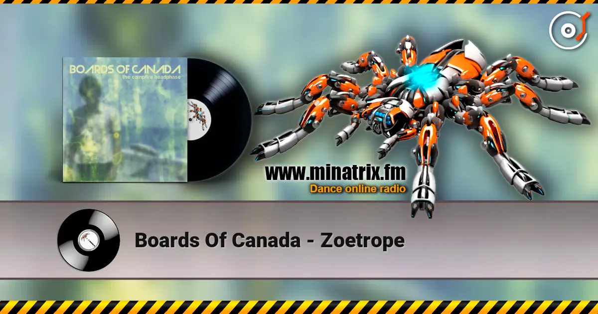 Boards Of Canada - Zoetrope écouter en ligne en haute qualité | Minatrix.FM