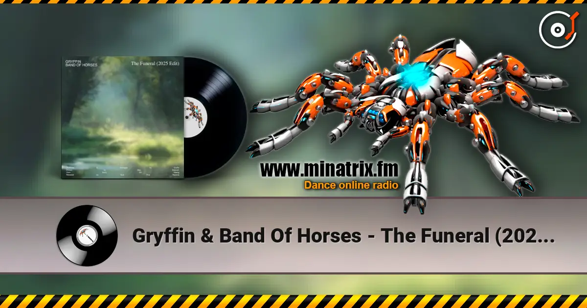 Gryffin & Band Of Horses - The Funeral (2025 Edit) écouter en ligne en haute qualité | Minatrix.FM