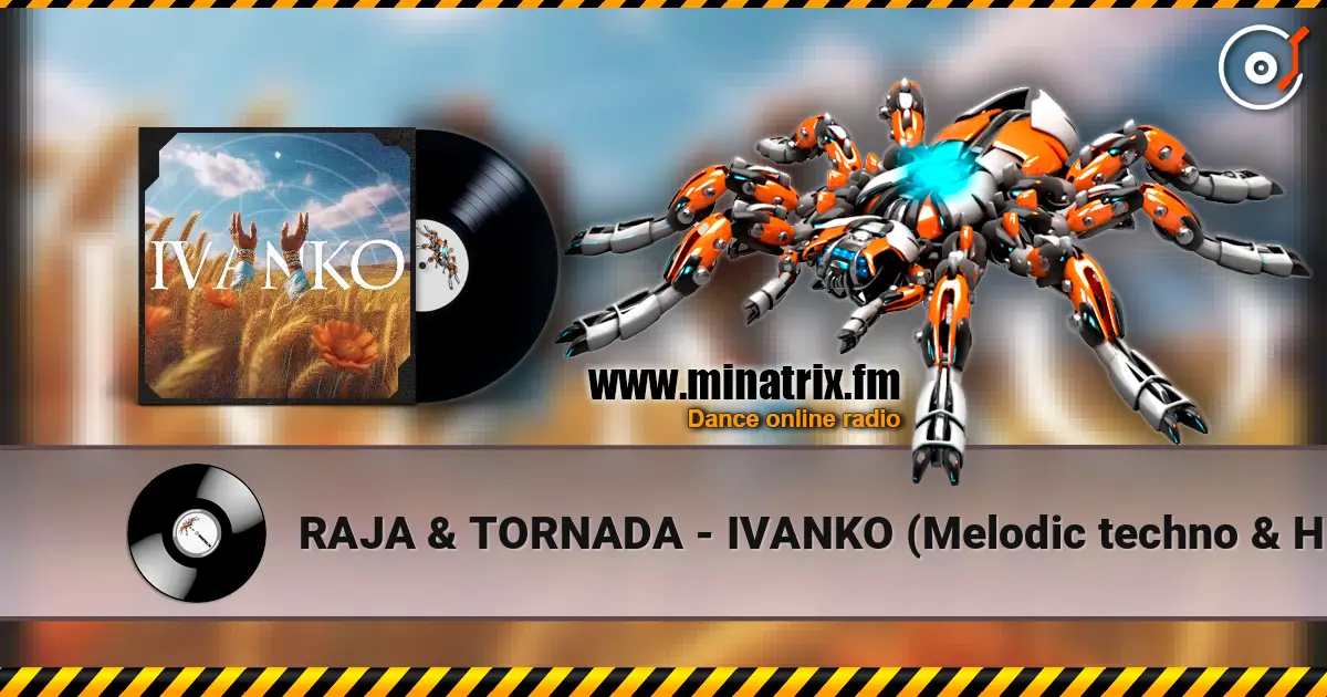 RAJA & TORNADA - IVANKO (Melodic techno & House 2025) écouter en ligne en haute qualité | Minatrix.FM