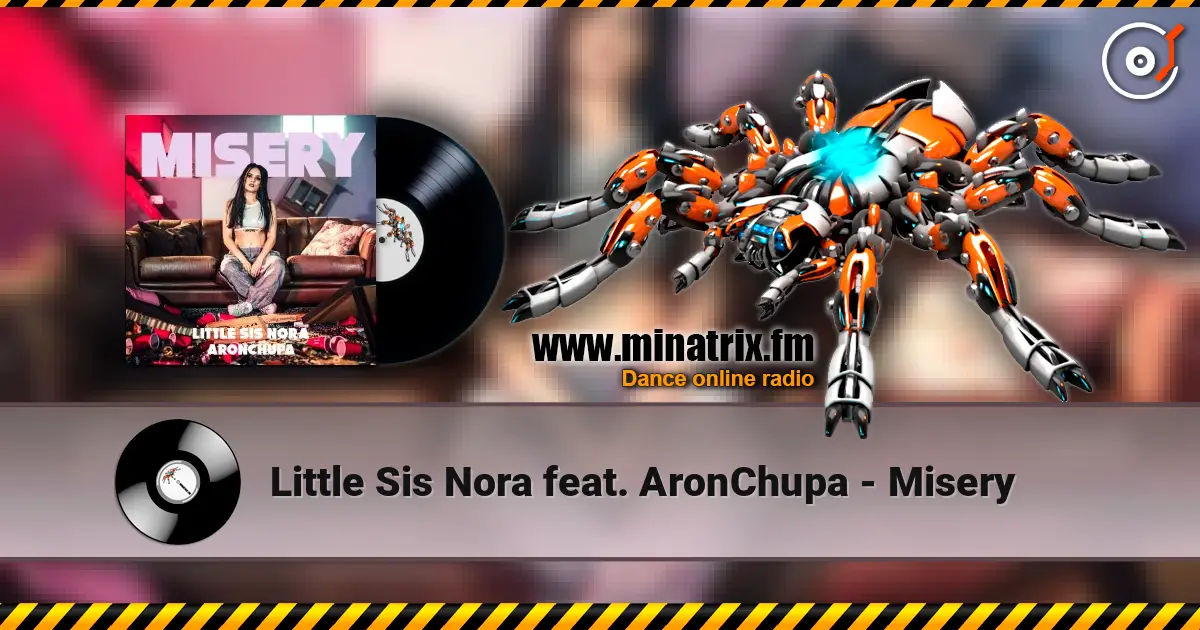 Little Sis Nora feat. AronChupa - Misery écouter en ligne en haute qualité | Minatrix.FM