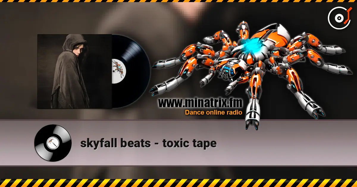 skyfall beats - toxic tape écouter en ligne en haute qualité | Minatrix.FM