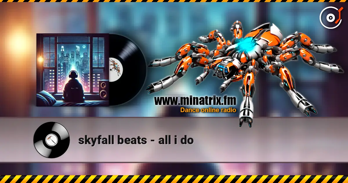 skyfall beats - all i do écouter en ligne en haute qualité | Minatrix.FM