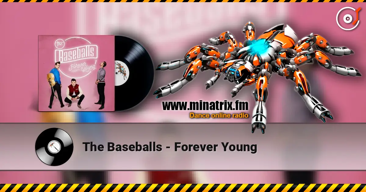 The Baseballs - Forever Young écouter en ligne en haute qualité | Minatrix.FM