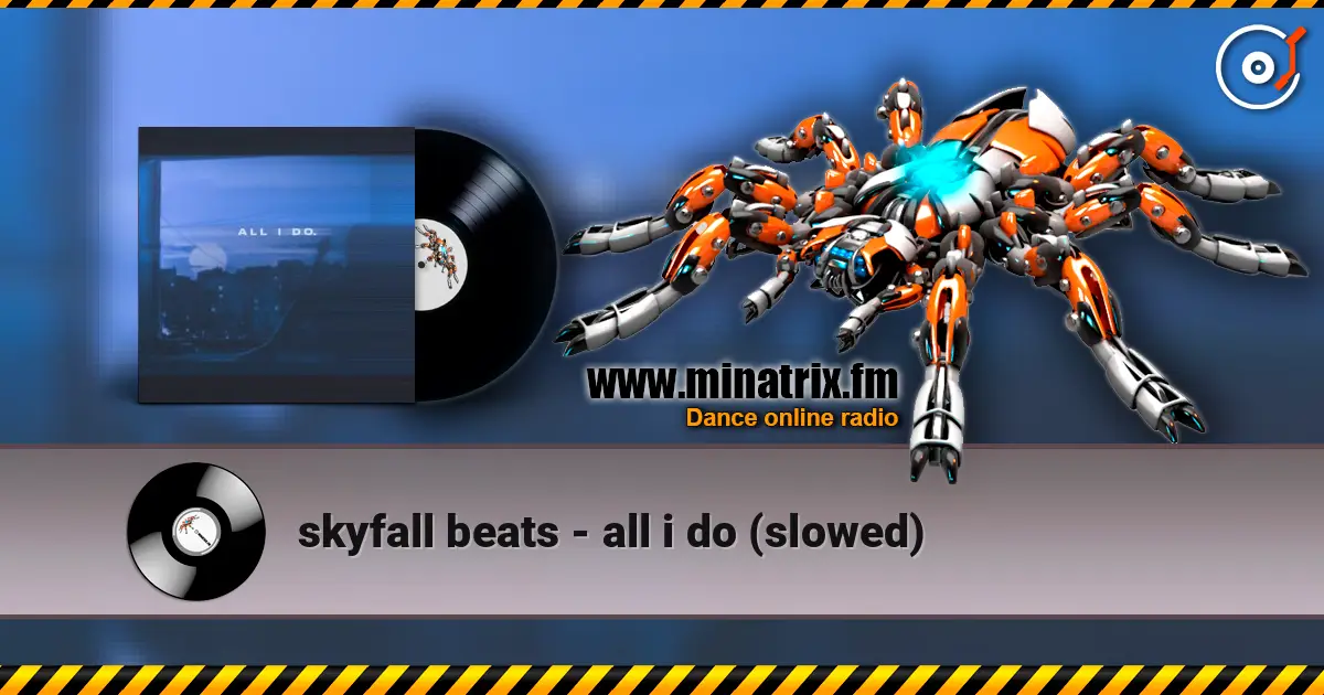 skyfall beats - all i do (slowed) écouter en ligne en haute qualité | Minatrix.FM
