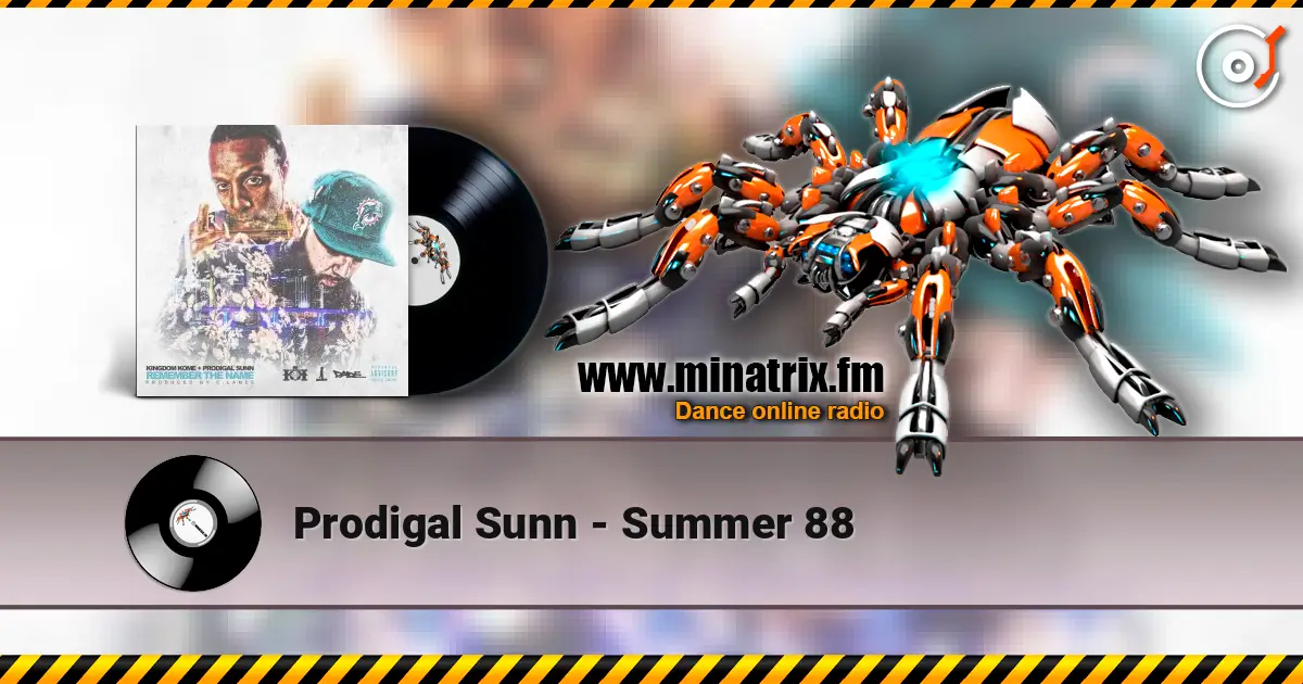 Prodigal Sunn - Summer 88 écouter en ligne en haute qualité | Minatrix.FM