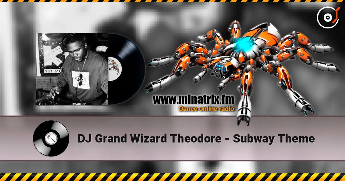 DJ Grand Wizard Theodore - Subway Theme écouter en ligne en haute qualité | Minatrix.FM