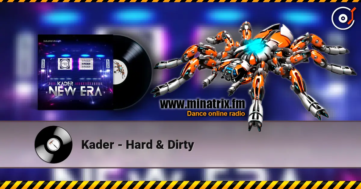 Kader - Hard & Dirty écouter en ligne en haute qualité | Minatrix.FM