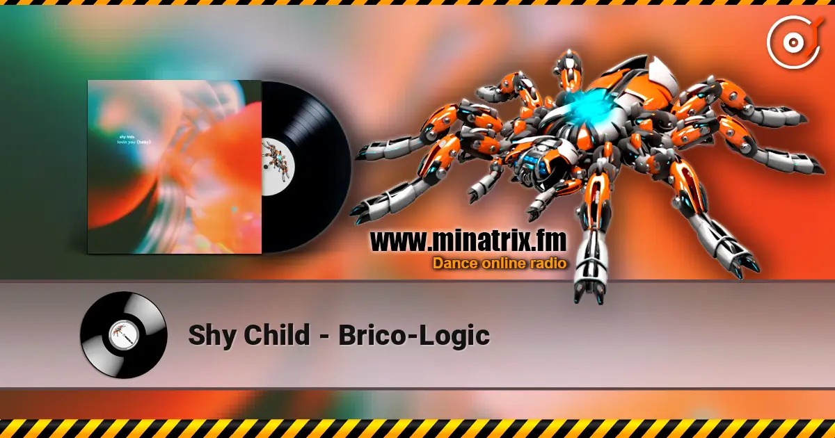 Shy Child - Brico-Logic écouter en ligne en haute qualité | Minatrix.FM