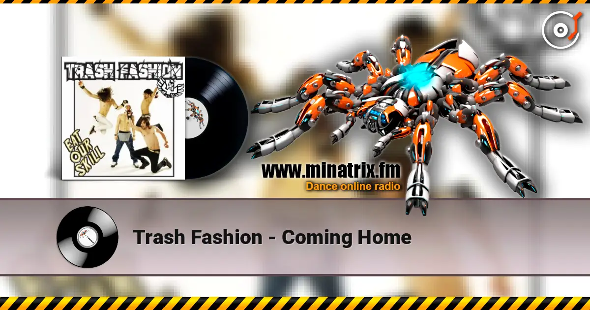 Trash Fashion - Coming Home écouter en ligne en haute qualité | Minatrix.FM