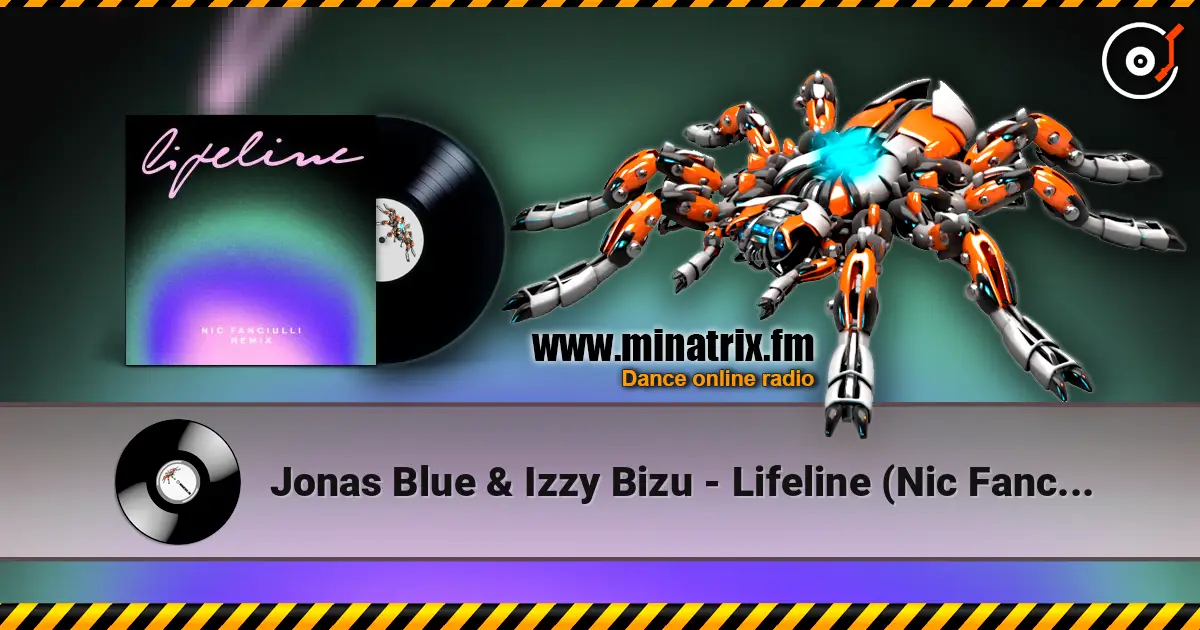 Jonas Blue & Izzy Bizu - Lifeline (Nic Fanciulli Remix) écouter en ligne en haute qualité | Minatrix.FM