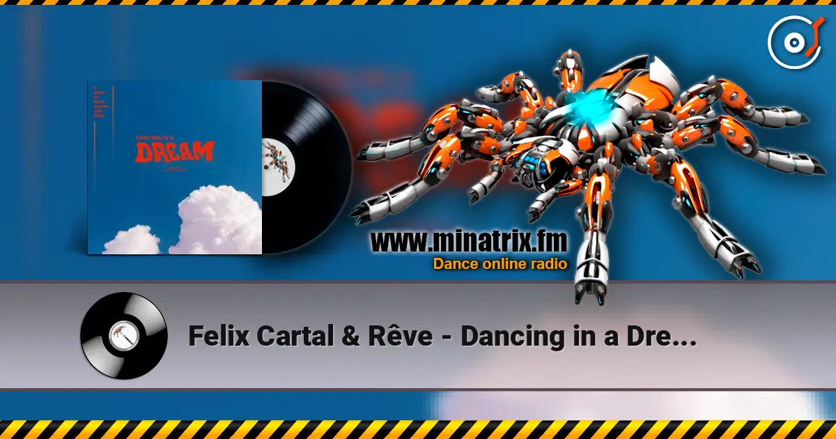 Felix Cartal & Rêve - Dancing in a Dream (Extended Mix) écouter en ligne en haute qualité | Minatrix.FM