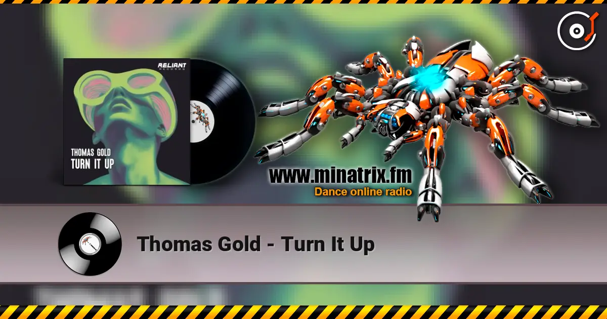 Thomas Gold - Turn It Up écouter en ligne en haute qualité | Minatrix.FM