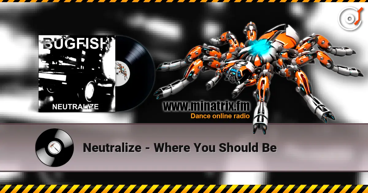 Neutralize - Where You Should Be écouter en ligne en haute qualité | Minatrix.FM