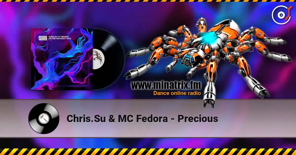 Chris.Su & MC Fedora - Precious écouter en ligne en haute qualité | Minatrix.FM