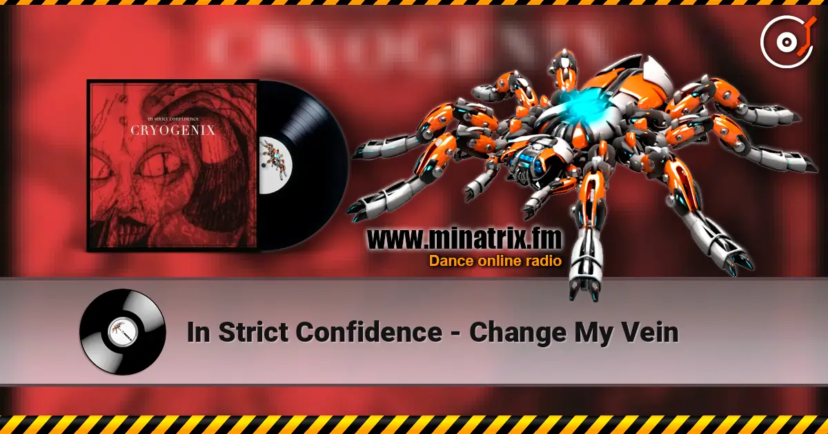 In Strict Confidence - Change My Vein écouter en ligne en haute qualité | Minatrix.FM