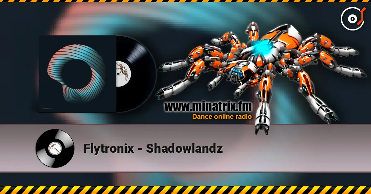 Flytronix - Shadowlandz écouter en ligne en haute qualité | Minatrix.FM