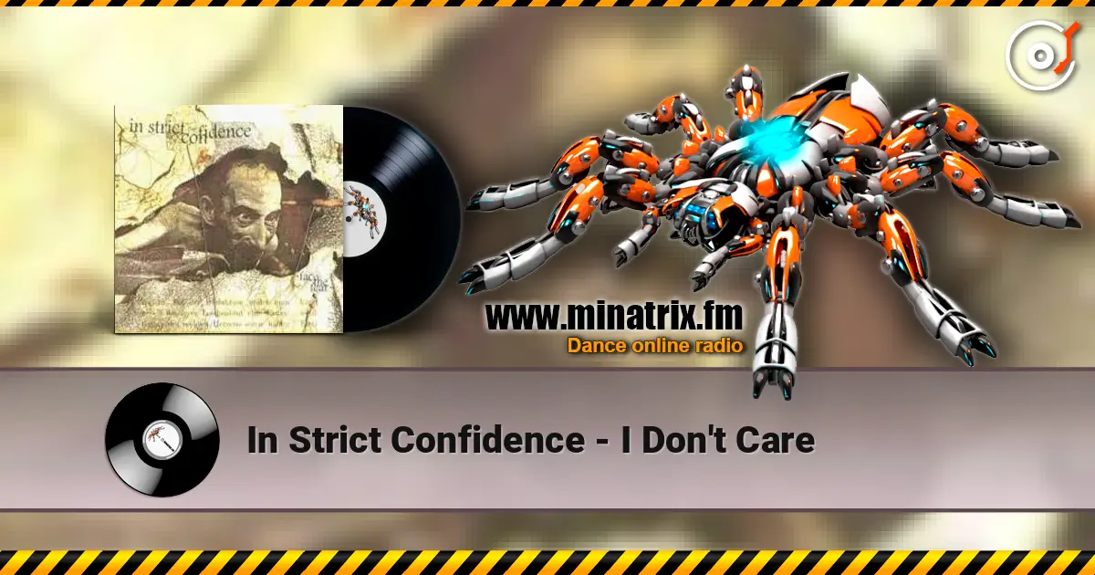 In Strict Confidence - I Don't Care écouter en ligne en haute qualité | Minatrix.FM