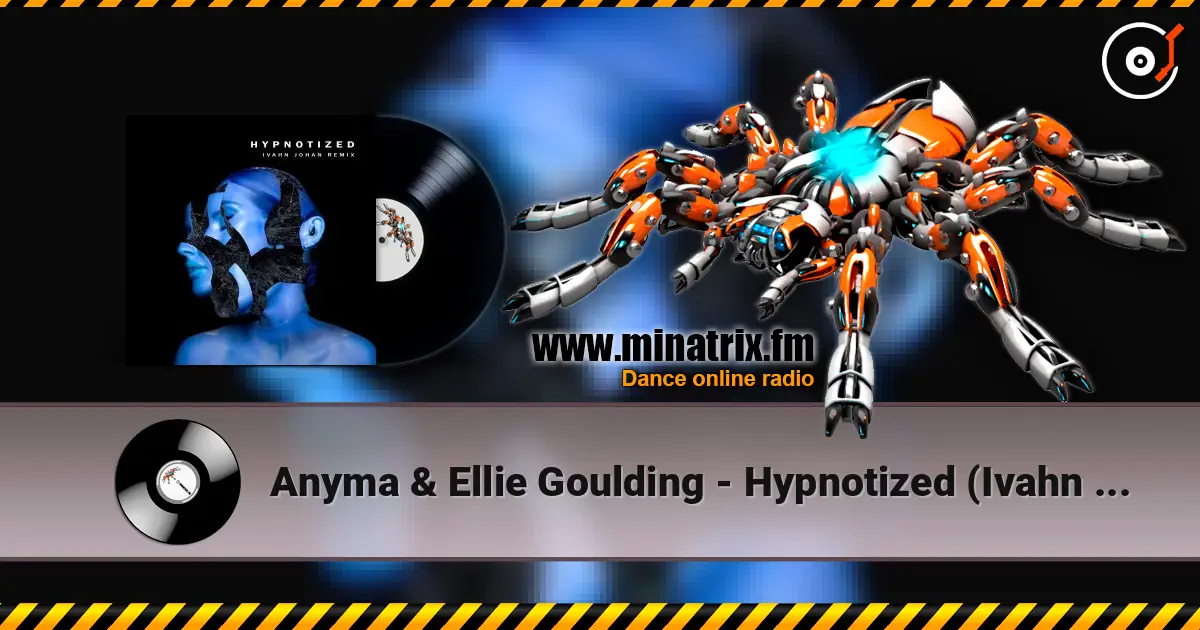 Anyma & Ellie Goulding - Hypnotized (Ivahn Johan Remix) écouter en ligne en haute qualité | Minatrix.FM