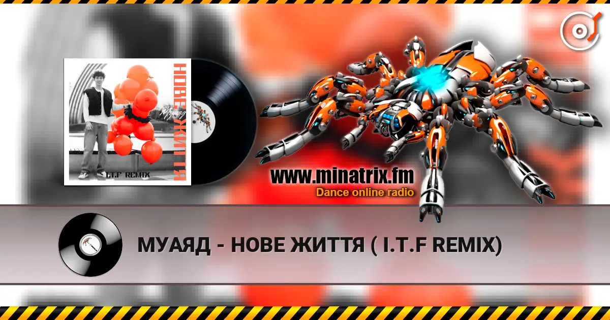 МУАЯД - НОВЕ ЖИТТЯ ( I.T.F REMIX) écouter en ligne en haute qualité | Minatrix.FM