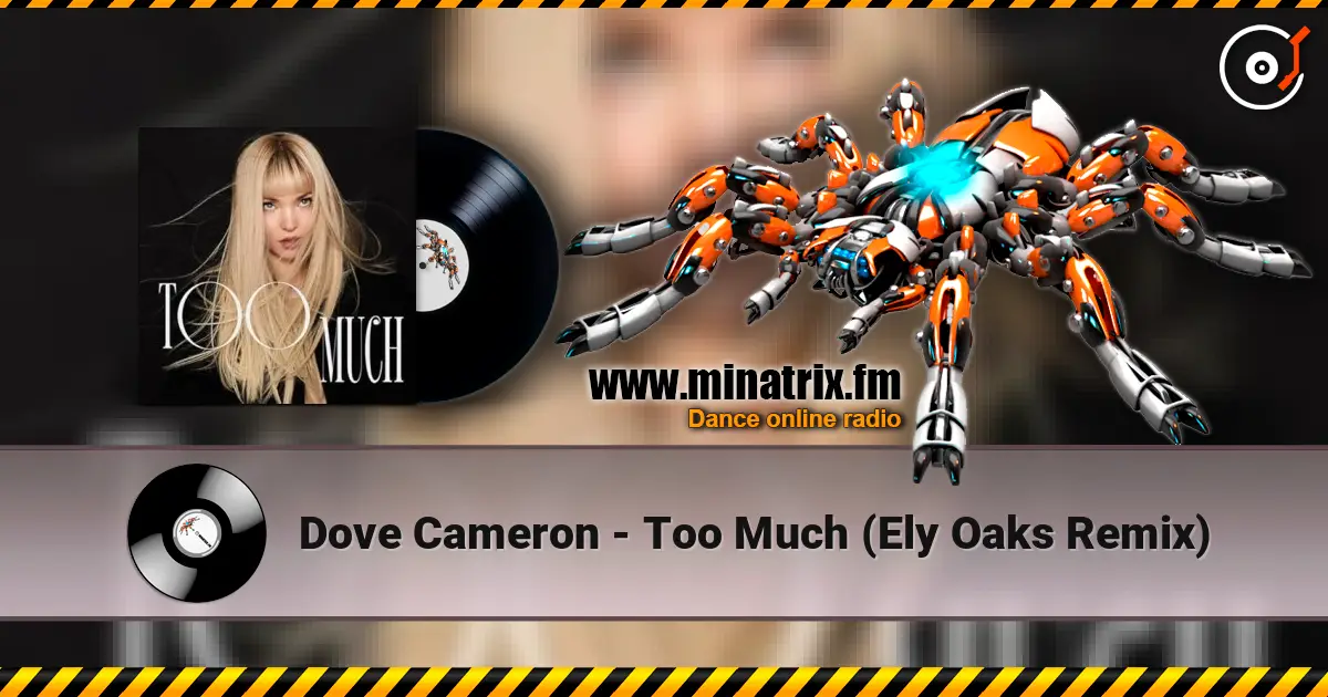 Dove Cameron - Too Much (Ely Oaks Remix) écouter en ligne en haute qualité | Minatrix.FM