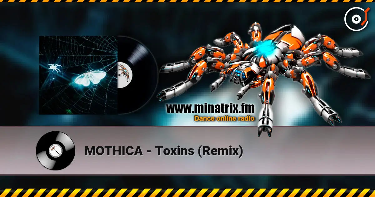 MOTHICA - Toxins (Remix) écouter en ligne en haute qualité | Minatrix.FM