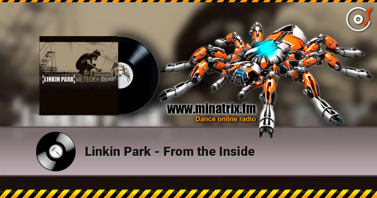 Linkin Park - From the Inside écouter en ligne en haute qualité | Minatrix.FM