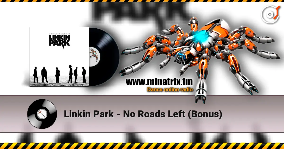 Linkin Park - No Roads Left (Bonus) écouter en ligne en haute qualité | Minatrix.FM
