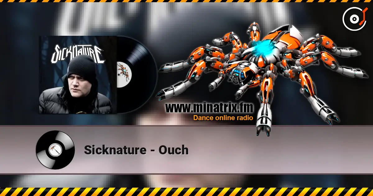Sicknature - Ouch écouter en ligne en haute qualité | Minatrix.FM