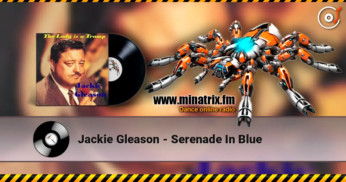 Jackie Gleason - Serenade In Blue écouter en ligne en haute qualité | Minatrix.FM