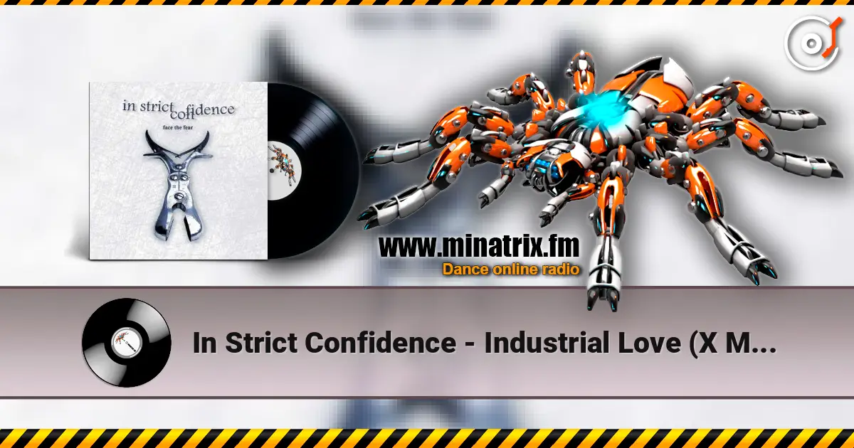 In Strict Confidence - Industrial Love (X Marks The Pedwalk Remix) écouter en ligne en haute qualité | Minatrix.FM