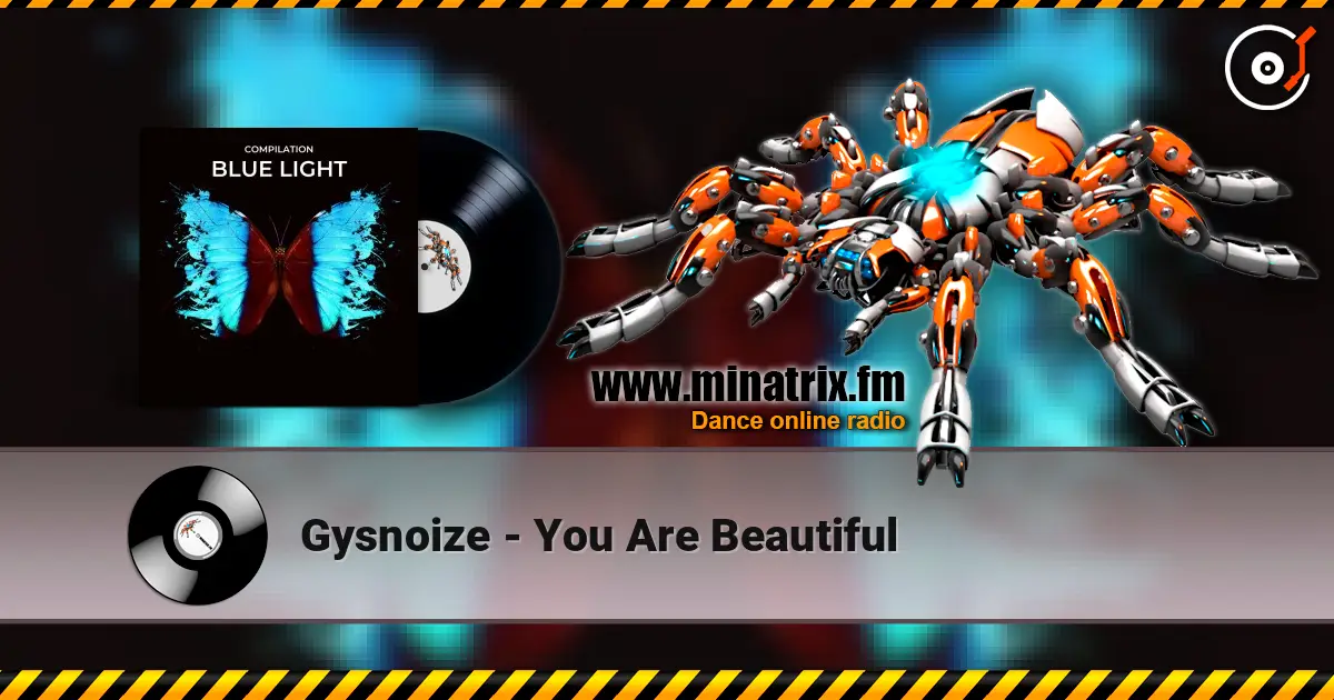 Gysnoize - You Are Beautiful écouter en ligne en haute qualité | Minatrix.FM